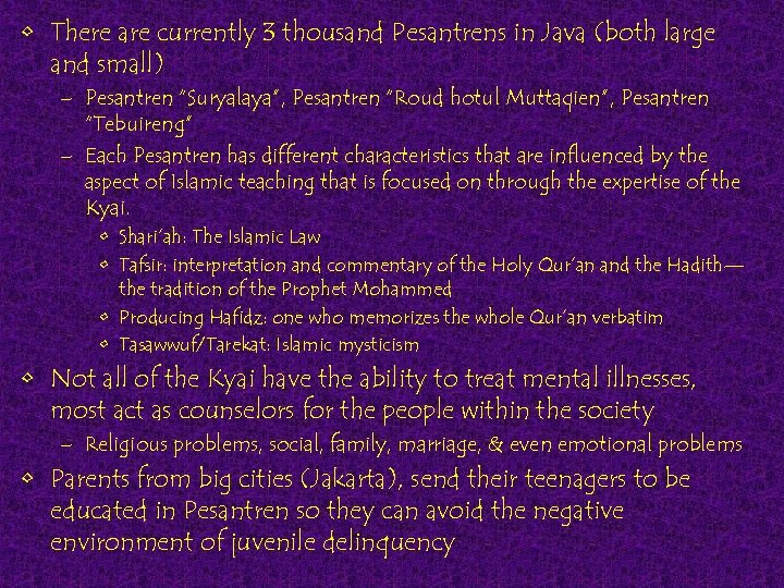  • There are currently 3 thousand Pesantrens in Java (both large and small)