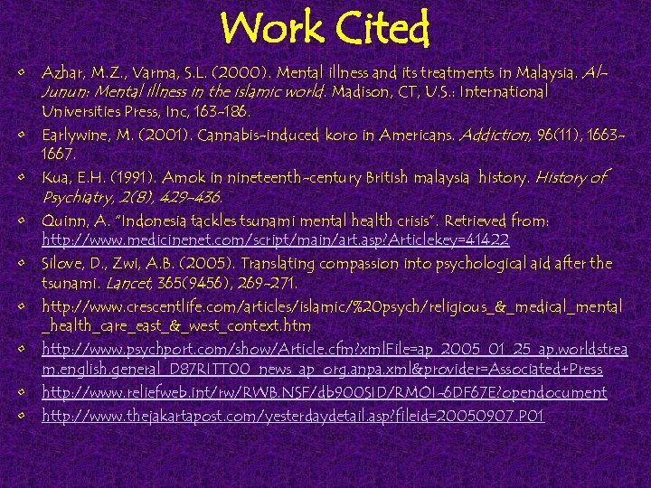 Work Cited • Azhar, M. Z. , Varma, S. L. (2000). Mental illness and