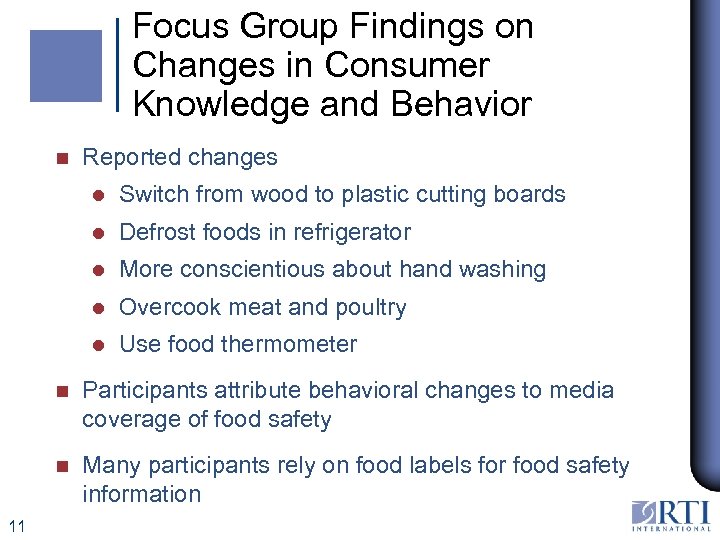 Focus Group Findings on Changes in Consumer Knowledge and Behavior n Reported changes l
