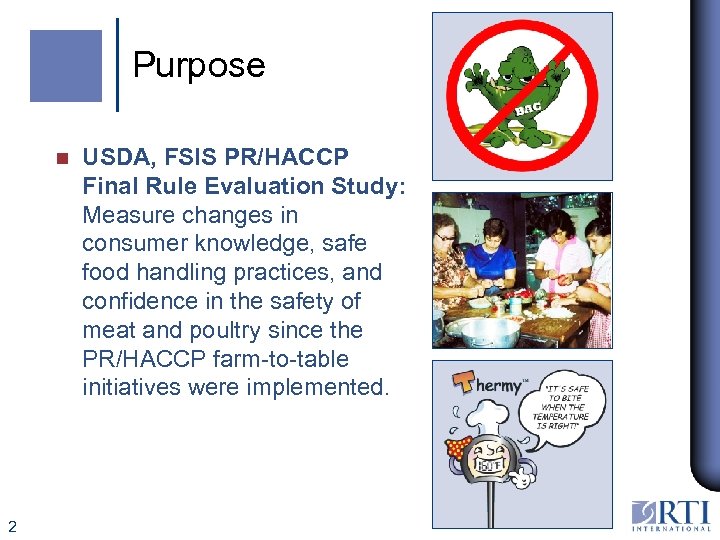 Purpose n 2 USDA, FSIS PR/HACCP Final Rule Evaluation Study: Measure changes in consumer