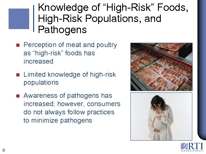 Knowledge of “High-Risk” Foods, High-Risk Populations, and Pathogens n n Limited knowledge of high-risk