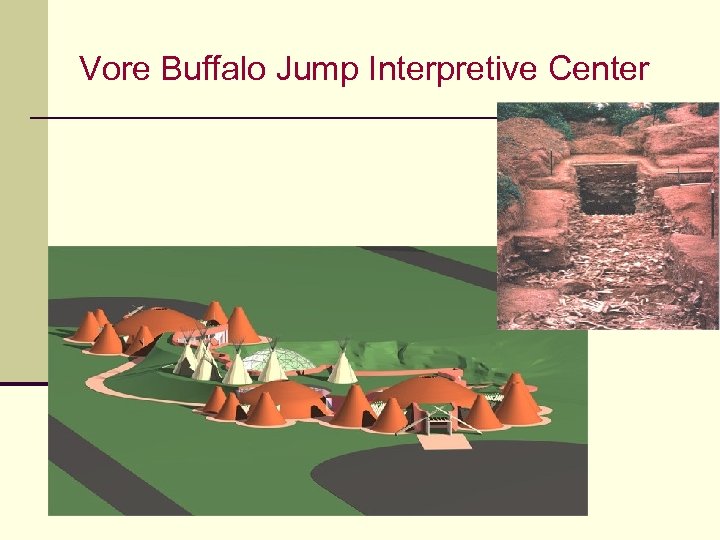 Vore Buffalo Jump Interpretive Center 