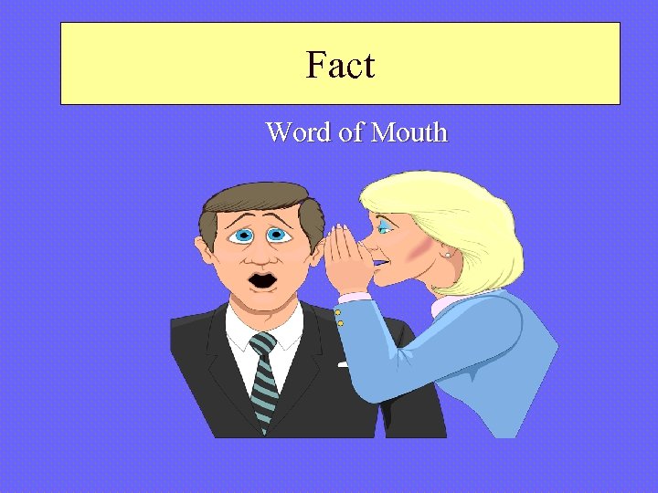 Fact Word of Mouth 