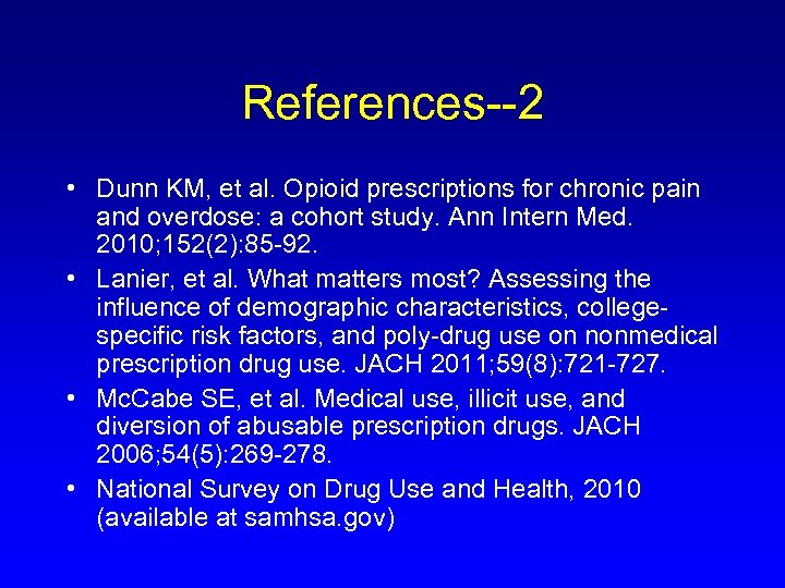 References--2 • Dunn KM, et al. Opioid prescriptions for chronic pain and overdose: a
