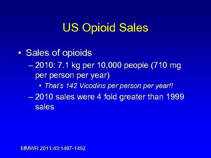 US Opioid Sales • Sales of opioids – 2010: 7. 1 kg per 10,