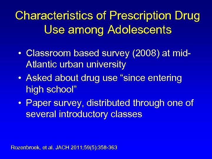 Characteristics of Prescription Drug Use among Adolescents • Classroom based survey (2008) at mid.