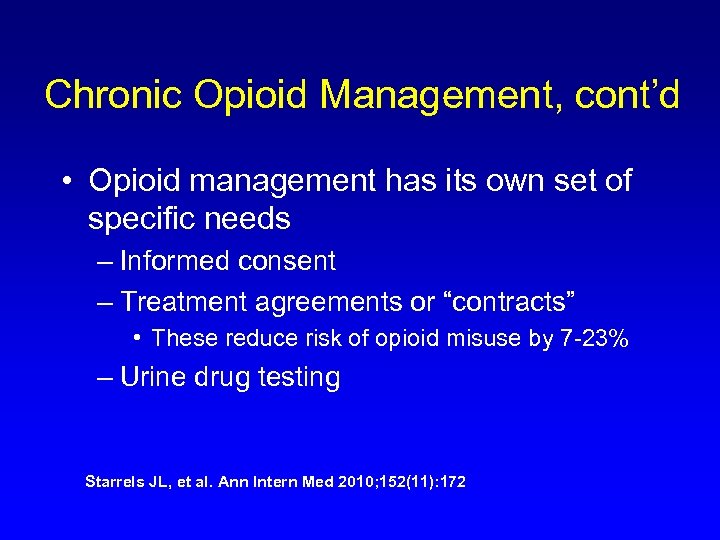 Chronic Opioid Management, cont’d • Opioid management has its own set of specific needs