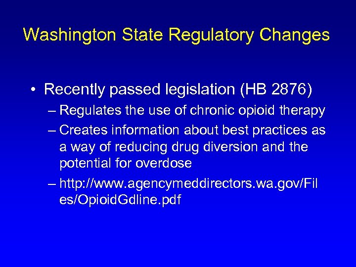 Washington State Regulatory Changes • Recently passed legislation (HB 2876) – Regulates the use