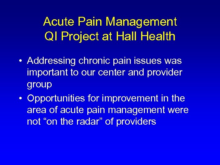 Acute Pain Management QI Project at Hall Health • Addressing chronic pain issues was