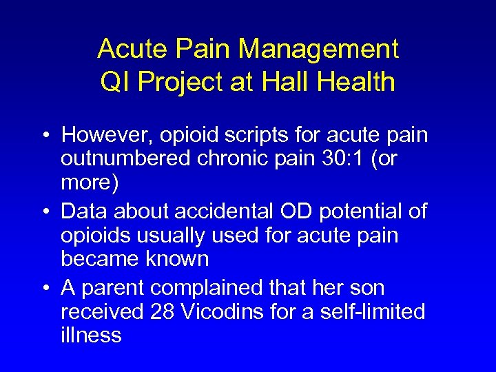 Acute Pain Management QI Project at Hall Health • However, opioid scripts for acute