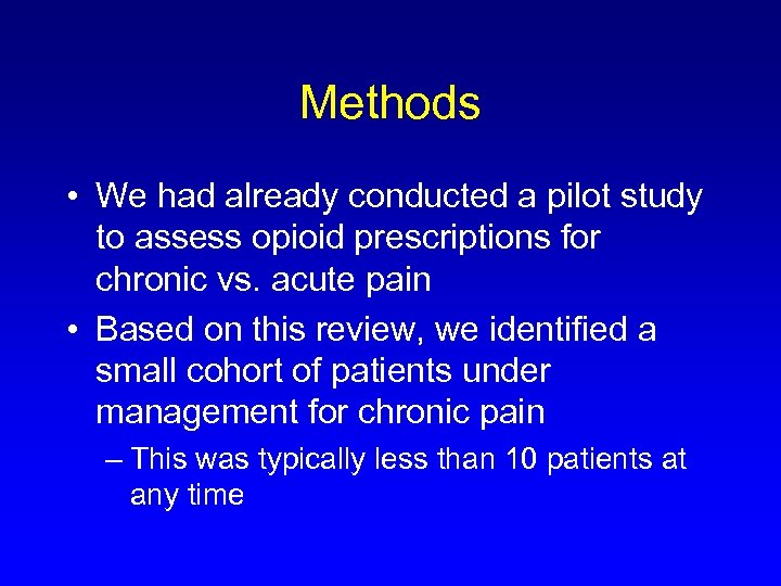 Methods • We had already conducted a pilot study to assess opioid prescriptions for