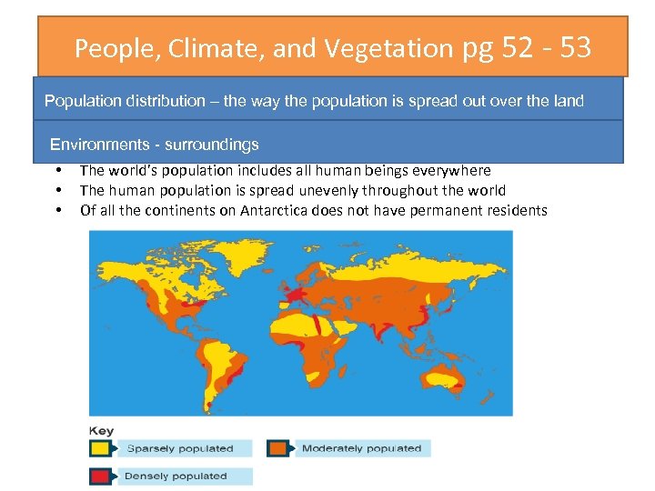People, Climate, and Vegetation pg 52 - 53 Population distribution – the way the