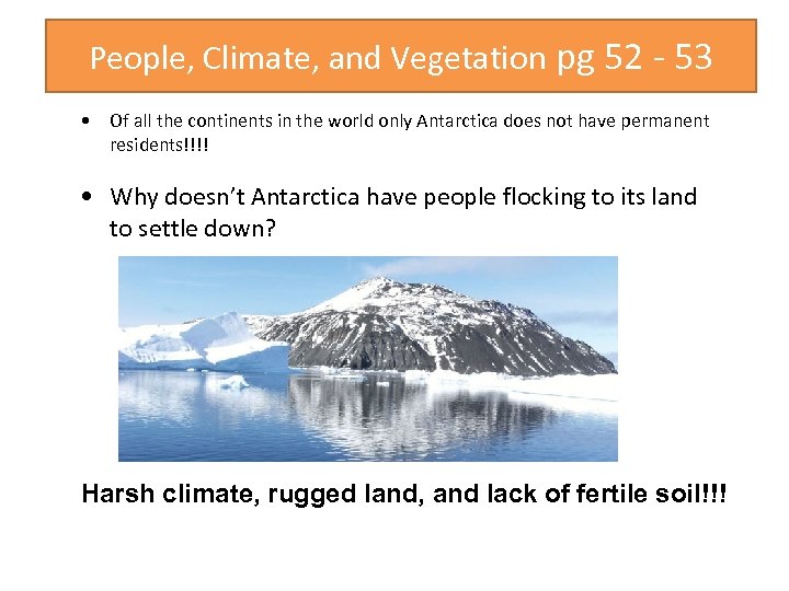 People, Climate, and Vegetation pg 52 - 53 • Of all the continents in