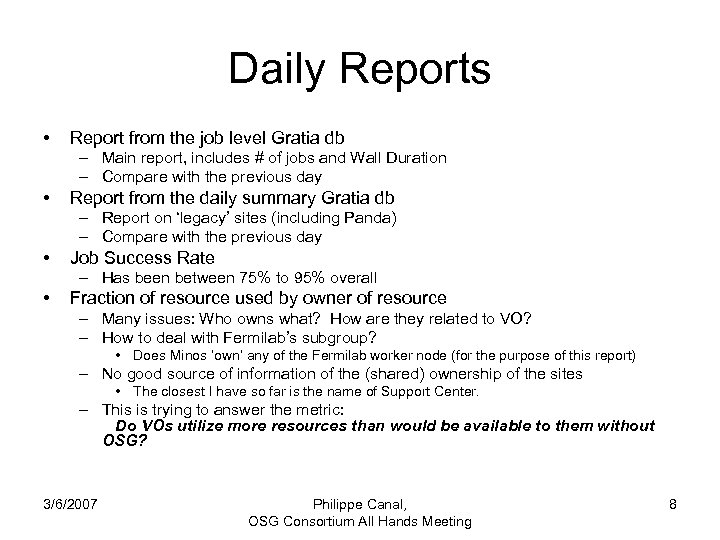 Daily Reports • Report from the job level Gratia db – Main report, includes