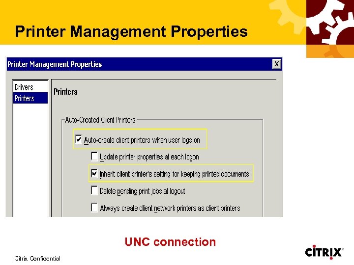 Printer Management Properties UNC connection Citrix Confidential 