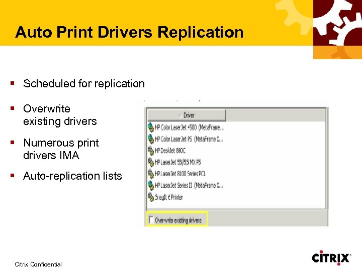 Auto Print Drivers Replication § Scheduled for replication § Overwrite existing drivers § Numerous
