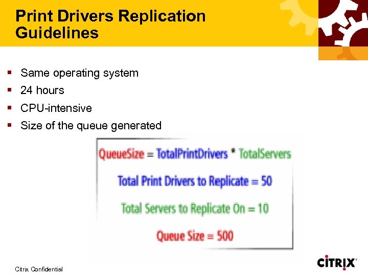 Print Drivers Replication Guidelines § Same operating system § 24 hours § CPU-intensive §