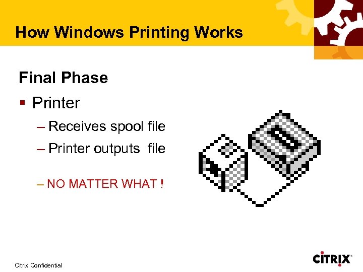 How Windows Printing Works Final Phase § Printer – Receives spool file – Printer