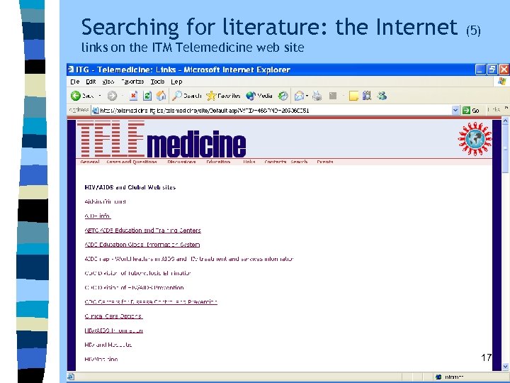 Searching for literature: the Internet (5) links on the ITM Telemedicine web site 17