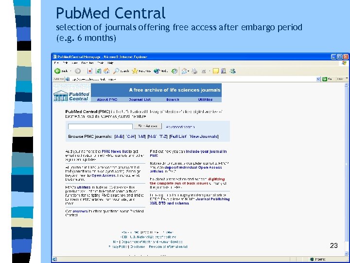 Pub. Med Central selection of journals offering free access after embargo period (e. g.