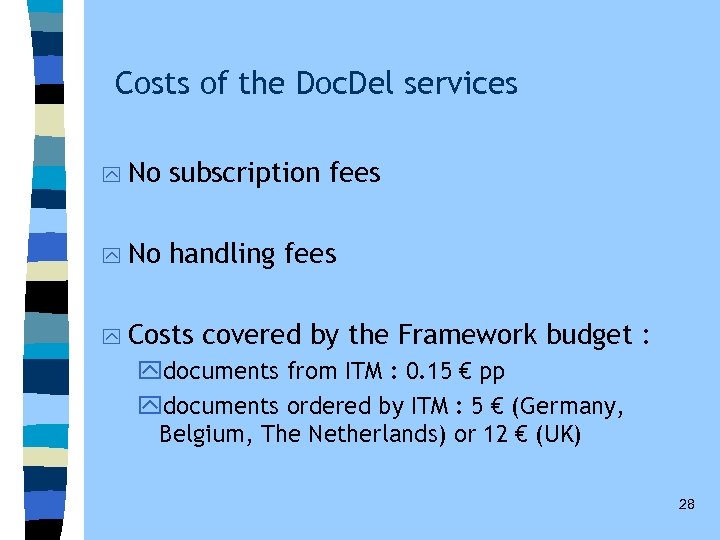 Costs of the Doc. Del services y No subscription fees y No handling fees