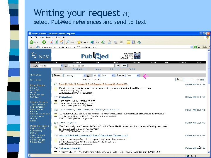 Writing your request (1) select Pub. Med references and send to text 30 