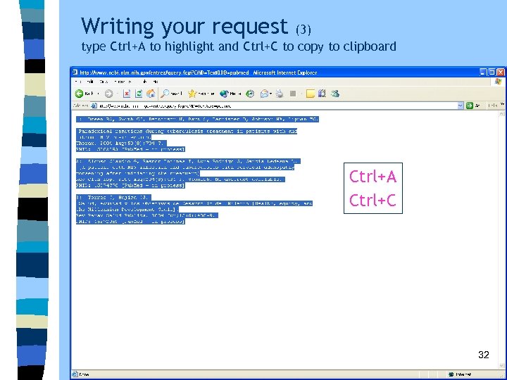 Writing your request (3) type Ctrl+A to highlight and Ctrl+C to copy to clipboard