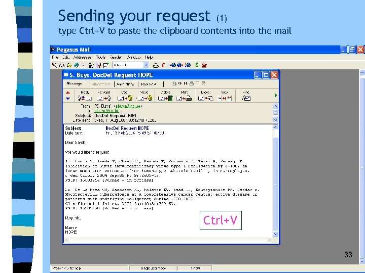 Sending your request (1) type Ctrl+V to paste the clipboard contents into the mail