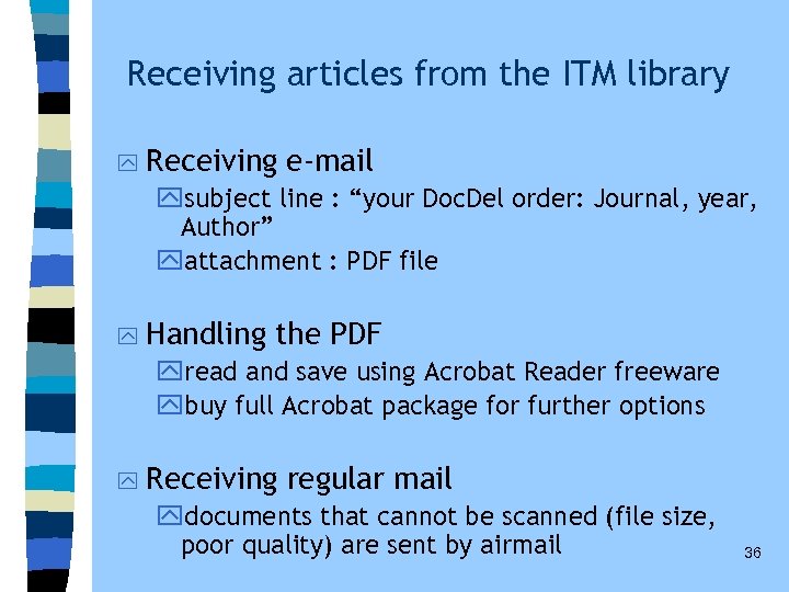 Receiving articles from the ITM library y Receiving e-mail ysubject line : “your Doc.