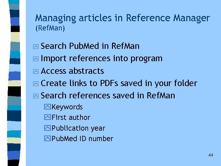 Managing articles in Reference Manager (Ref. Man) y Search Pub. Med in Ref. Man