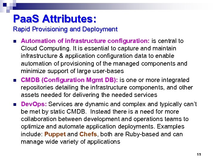 Paa. S Attributes: Rapid Provisioning and Deployment n n n Automation of infrastructure configuration: