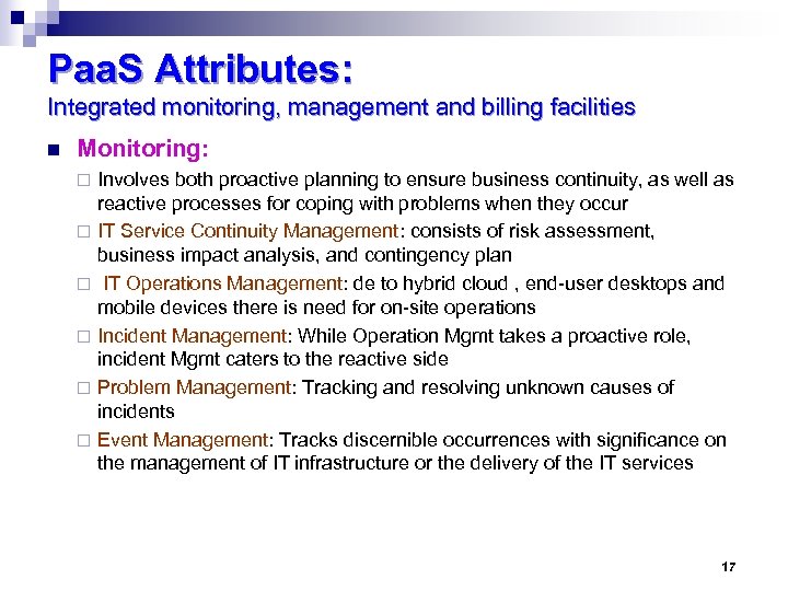 Paa. S Attributes: Integrated monitoring, management and billing facilities n Monitoring: ¨ ¨ ¨