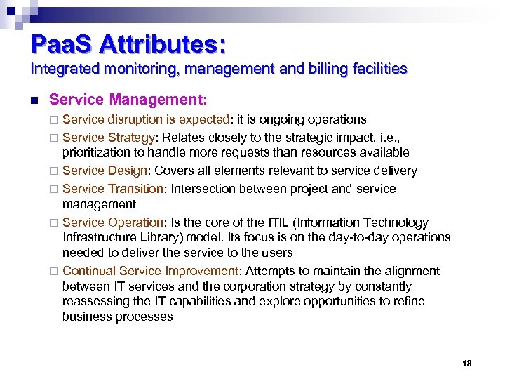 Paa. S Attributes: Integrated monitoring, management and billing facilities n Service Management: ¨ ¨