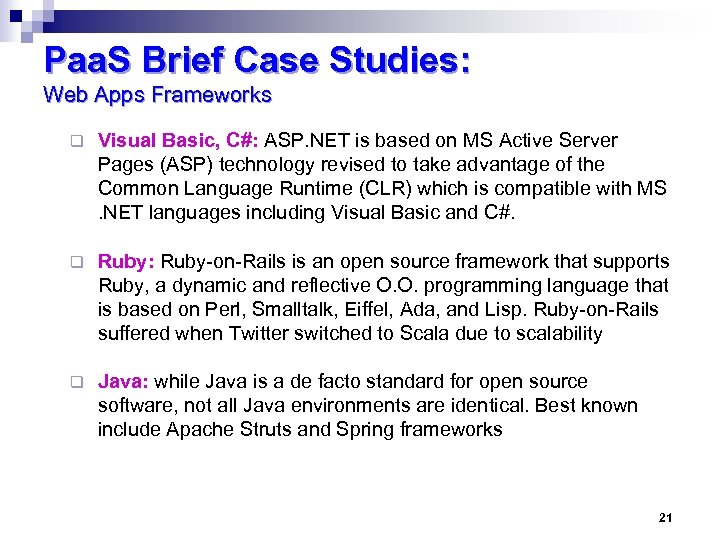 Paa. S Brief Case Studies: Web Apps Frameworks q Visual Basic, C#: ASP. NET