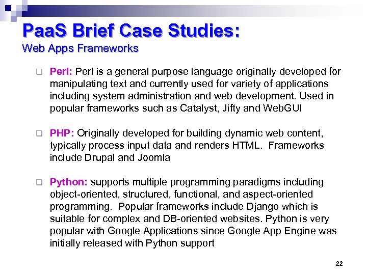 Paa. S Brief Case Studies: Web Apps Frameworks q Perl: Perl is a general