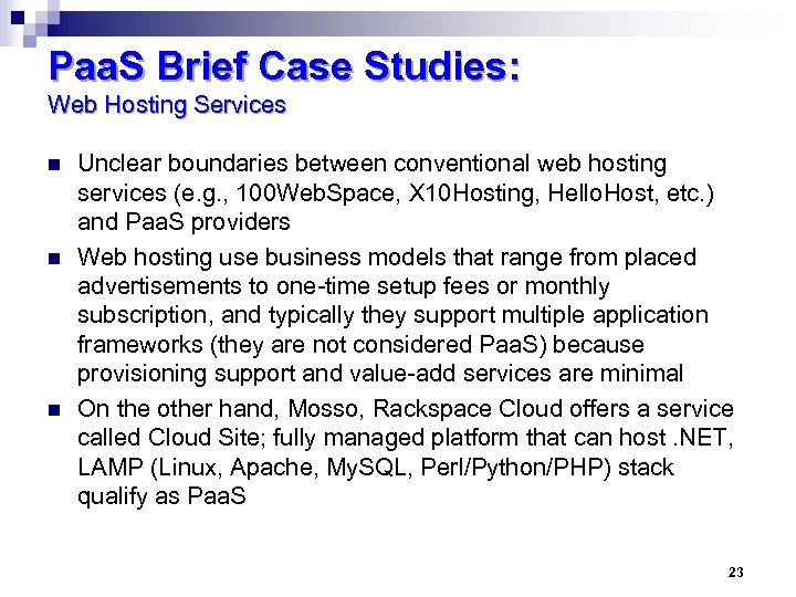 Paa. S Brief Case Studies: Web Hosting Services n n n Unclear boundaries between