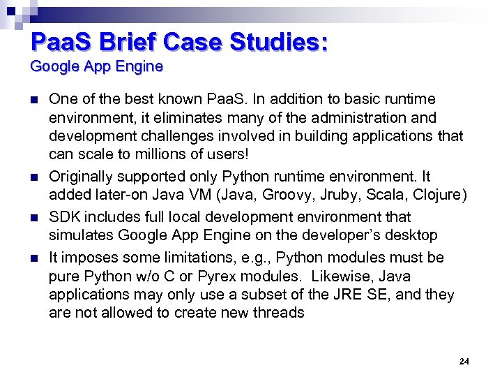 Paa. S Brief Case Studies: Google App Engine n n One of the best