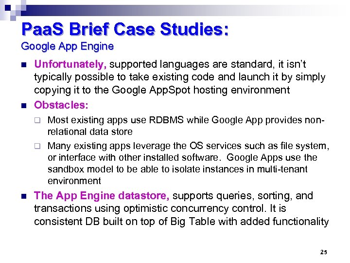 Paa. S Brief Case Studies: Google App Engine n n Unfortunately, supported languages are