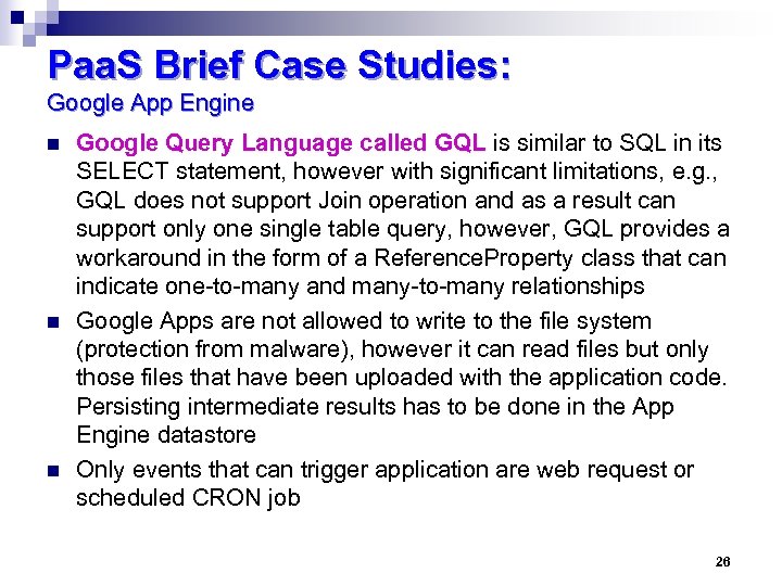 Paa. S Brief Case Studies: Google App Engine n n n Google Query Language