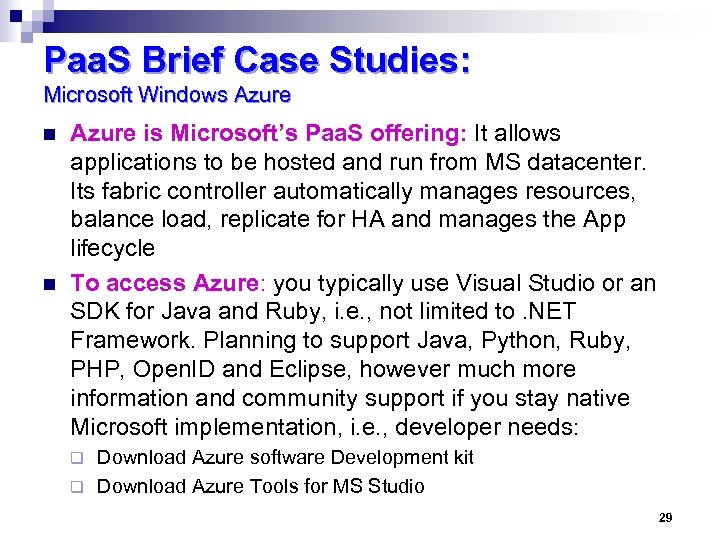 Paa. S Brief Case Studies: Microsoft Windows Azure n n Azure is Microsoft’s Paa.