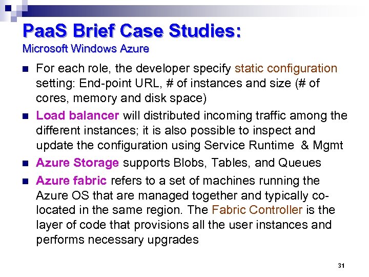 Paa. S Brief Case Studies: Microsoft Windows Azure n n For each role, the