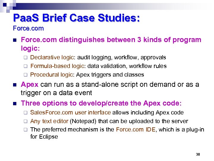 Paa. S Brief Case Studies: Force. com n Force. com distinguishes between 3 kinds