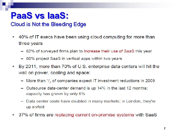 Paa. S vs Iaa. S: Cloud is Not the Bleeding Edge 7 