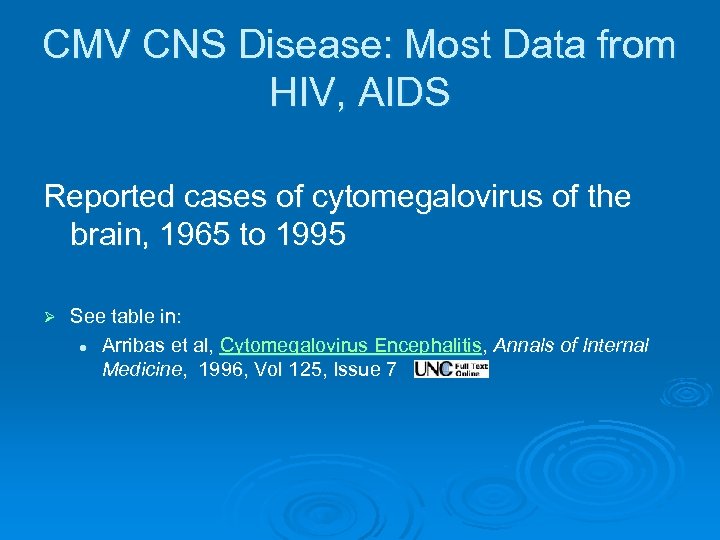 CMV CNS Disease: Most Data from HIV, AIDS Reported cases of cytomegalovirus of the