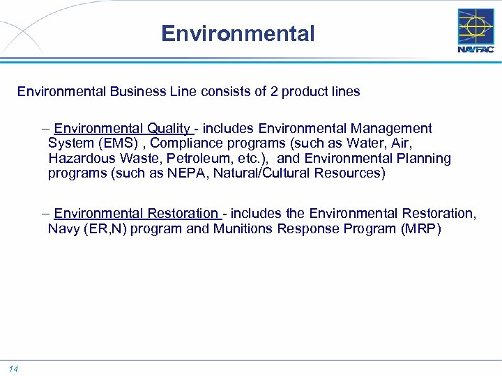 Environmental Business Line consists of 2 product lines – Environmental Quality - includes Environmental