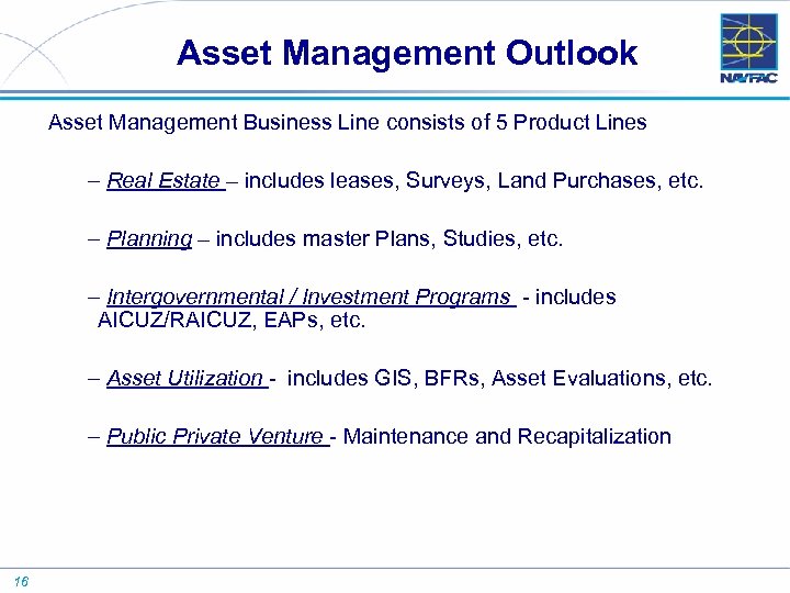 Asset Management Outlook Asset Management Business Line consists of 5 Product Lines – Real