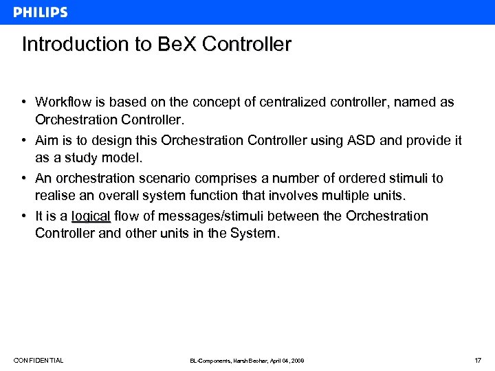 Introduction to Be. X Controller • Workflow is based on the concept of centralized