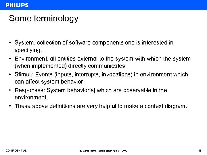 Some terminology • System: collection of software components one is interested in specifying. •