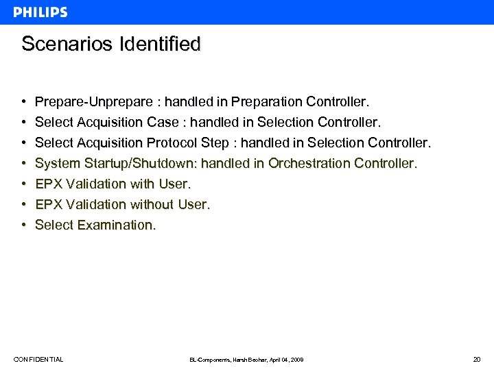 Scenarios Identified • • Prepare-Unprepare : handled in Preparation Controller. Select Acquisition Case :