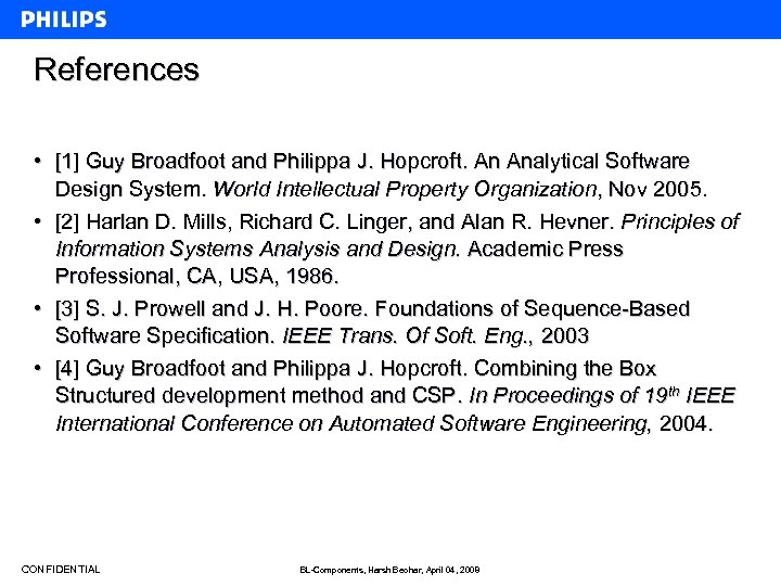 References • [1] Guy Broadfoot and Philippa J. Hopcroft. An Analytical Software Design System.